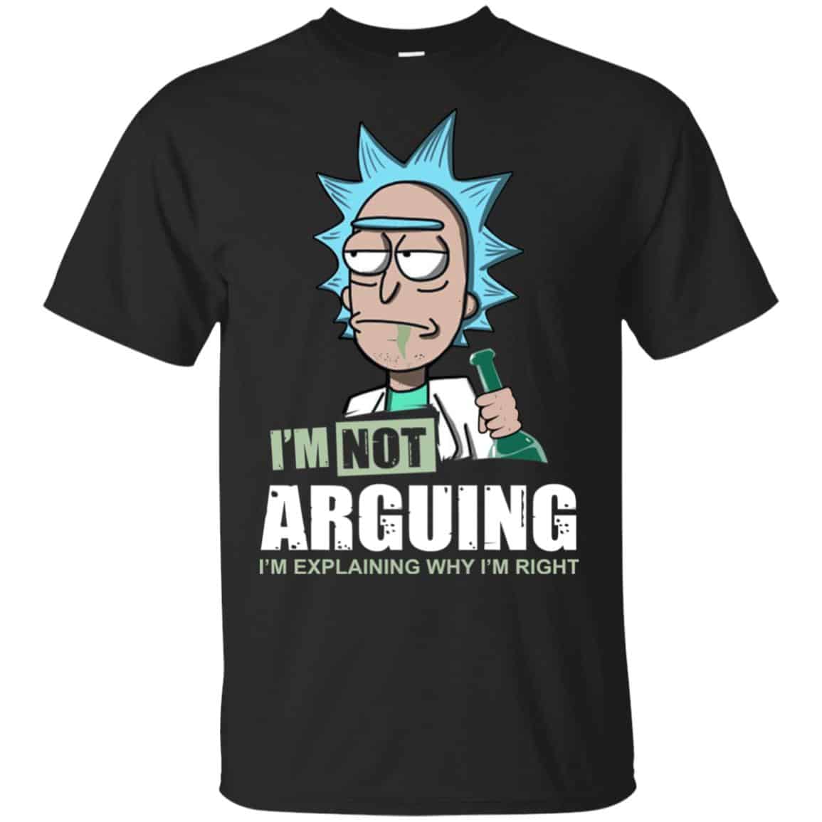 I’m Not Arguing I’m Explaining Why I’m Right Rick And Morty Shirt, Hoodie, Tank