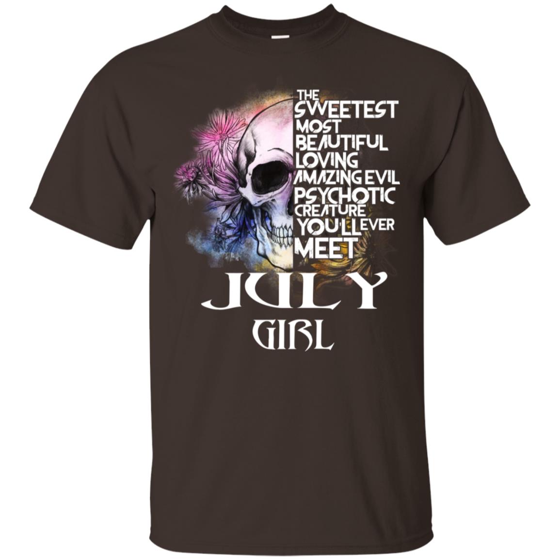 July Girl The Sweetest Most Beautiful Loving Amazing Evil Psychotic Creature You’ll Ever Meet T-Shirts, Hoodie, Tank