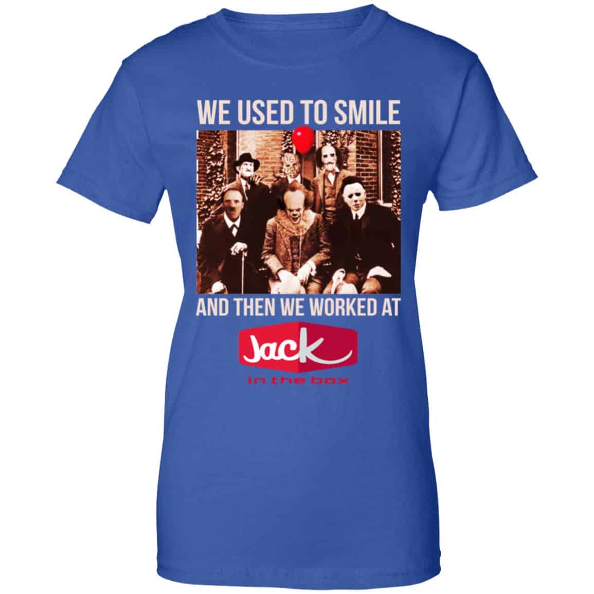 We Used To Smile And Then We Worked At Jack In The Box Shirt, Hoodie, Tank