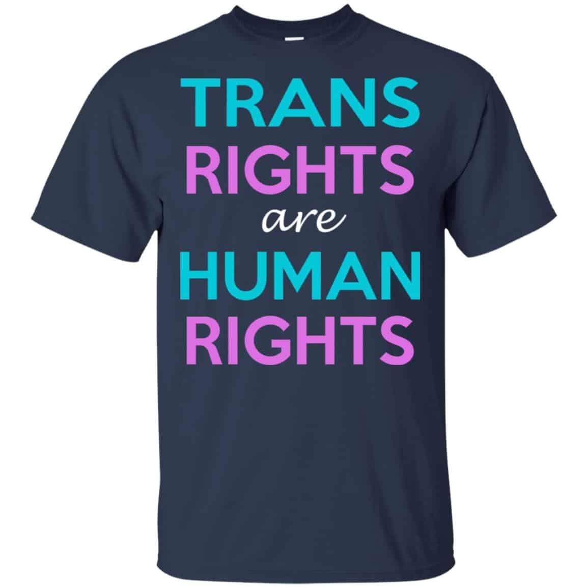 Trans Rights Are Human Rights Shirt, Hoodie, Tank