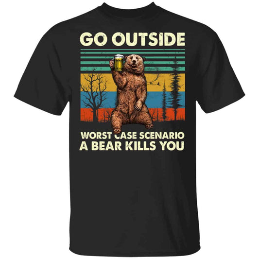 Go Outside Worst Case Scenario A Bear Kills You Shirt, Hoodie, Tank