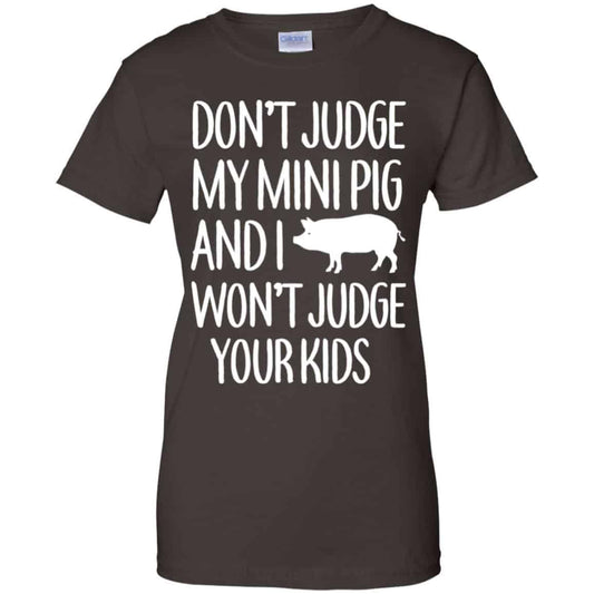 Don’t Judge My Mini Pig And I Won’t Judge Your Kids Shirt, Hoodie, Tank