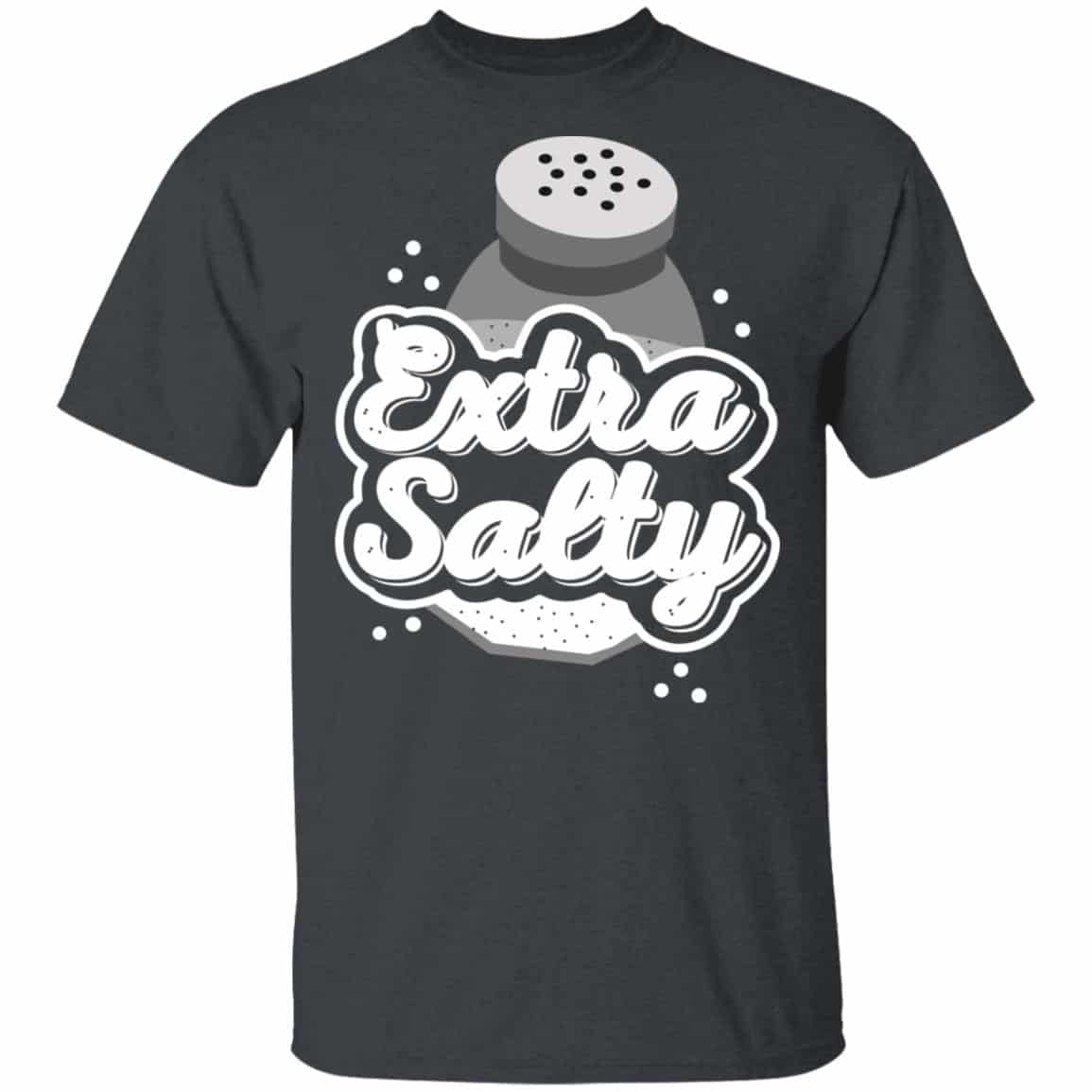 Extra Salty Shirt, Hoodie, Tank
