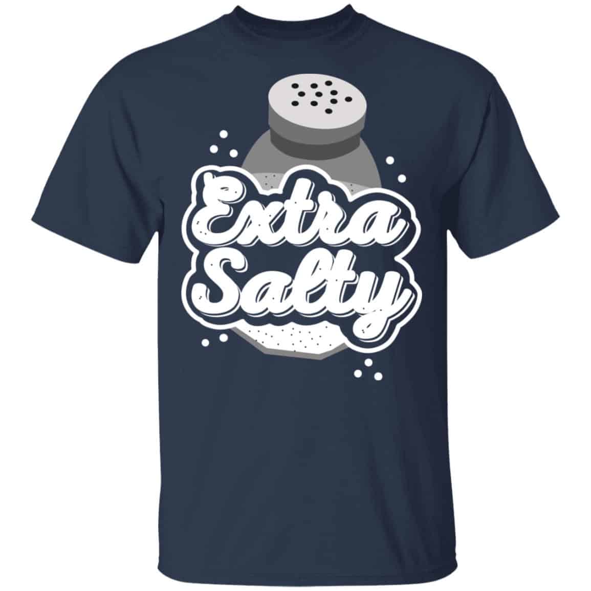 Extra Salty Shirt, Hoodie, Tank