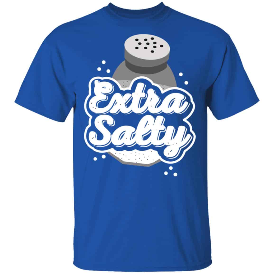 Extra Salty Shirt, Hoodie, Tank
