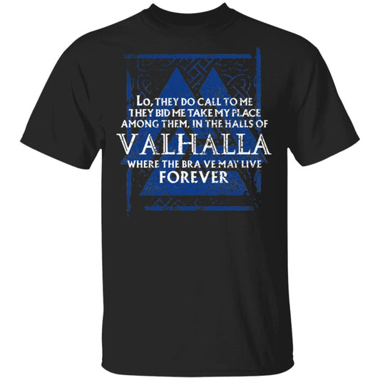 Lo, They Do Call To Me They Bid Me Take My Place Among Them In The Halls Of Valhalla Viking Shirt, Hoodie, Tank