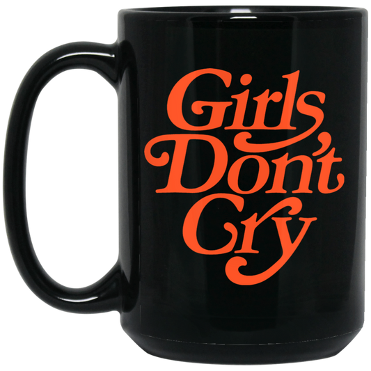 Girls Don’t Cry Mug