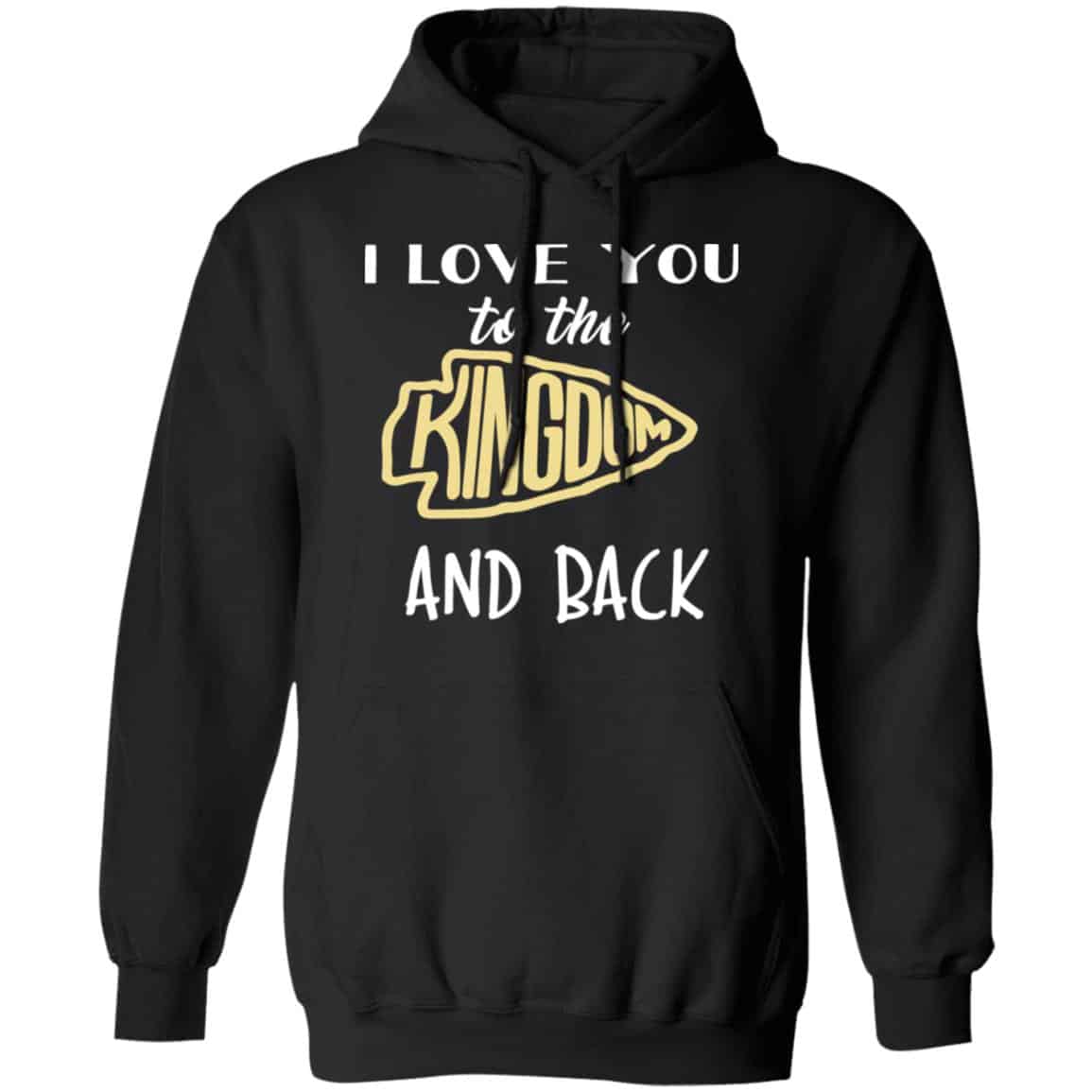 I Love You To The Kingdom And Back Shirt, Hoodie, Tank