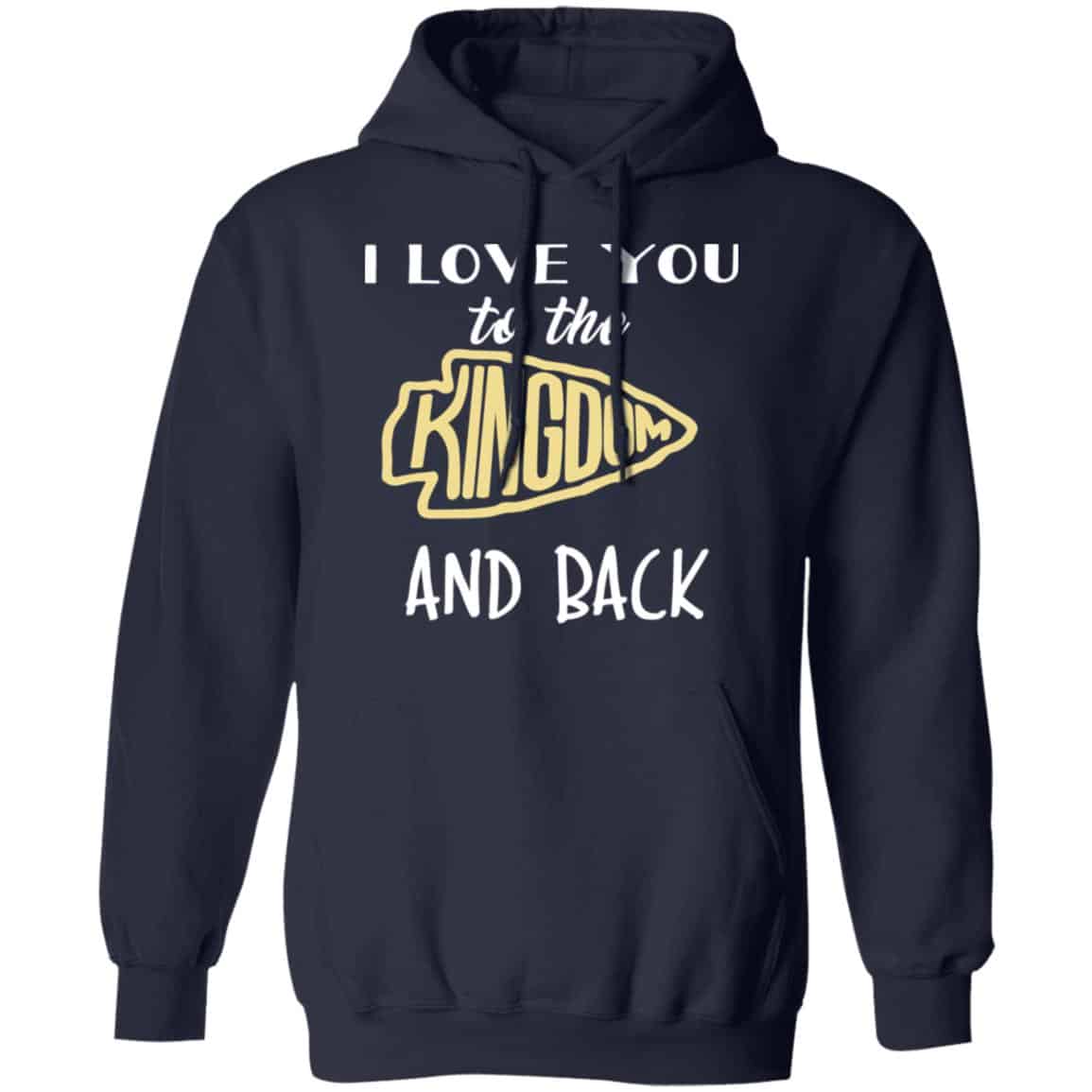 I Love You To The Kingdom And Back Shirt, Hoodie, Tank