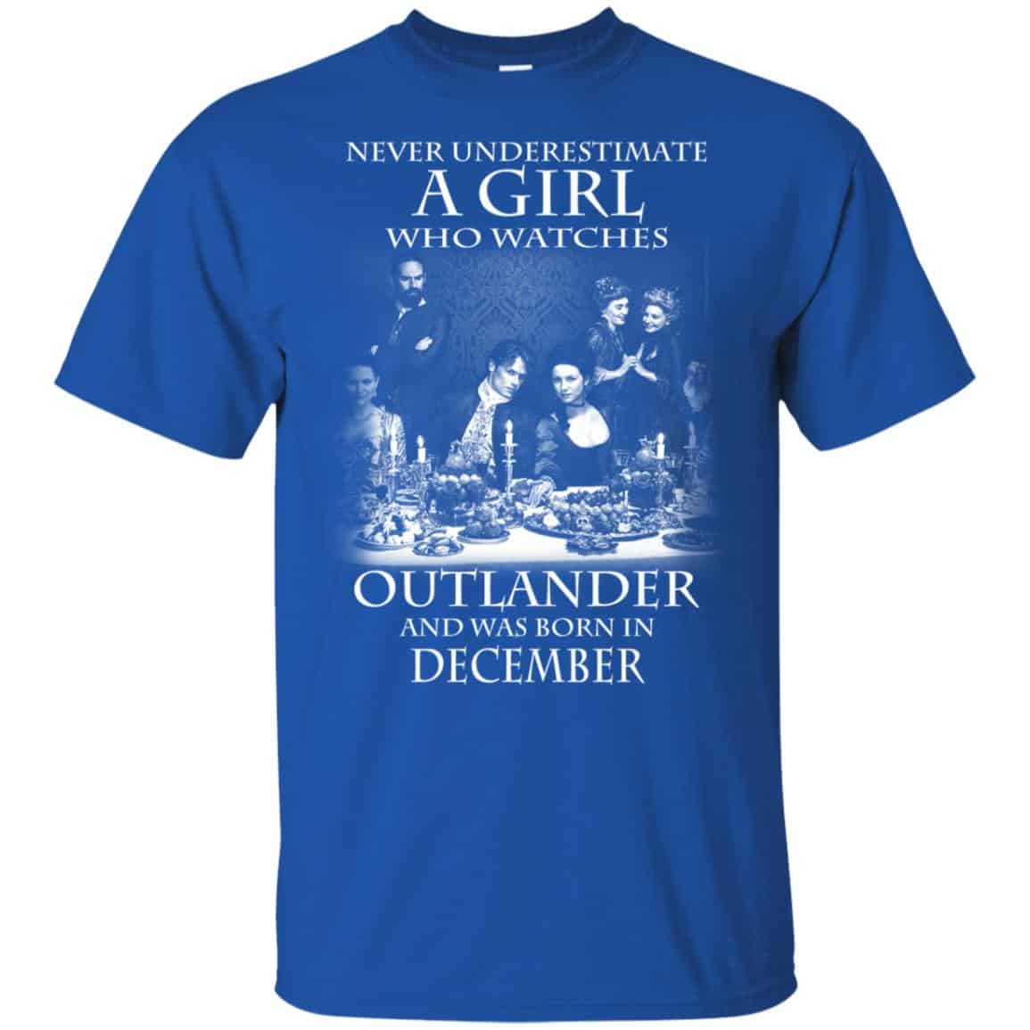 A Girl Who Watches Outlander And Was Born In December T-Shirts, Hoodie, Tank