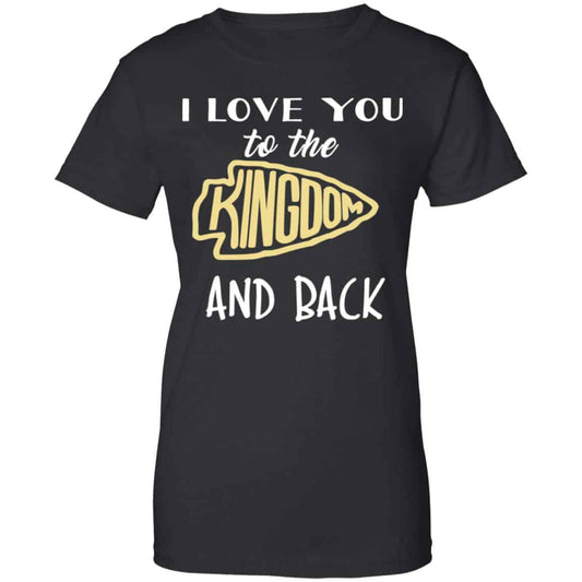 
	I Love You To The Kingdom And Back Shirt, Hoodie, Tank