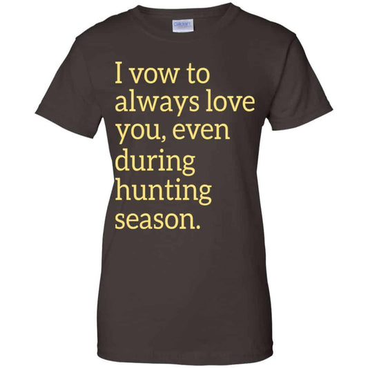 I Vow To Always Love You Even During Hunting Season Shirt, Hoodie, Tank
