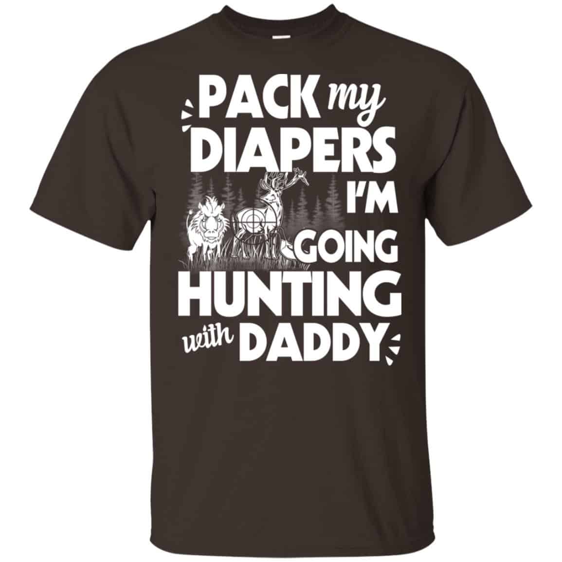 Pack My Diapers I’m Going Hunting With Daddy Shirt, Hoodie, Tank