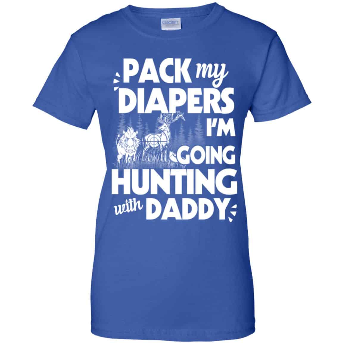 Pack My Diapers I’m Going Hunting With Daddy Shirt, Hoodie, Tank