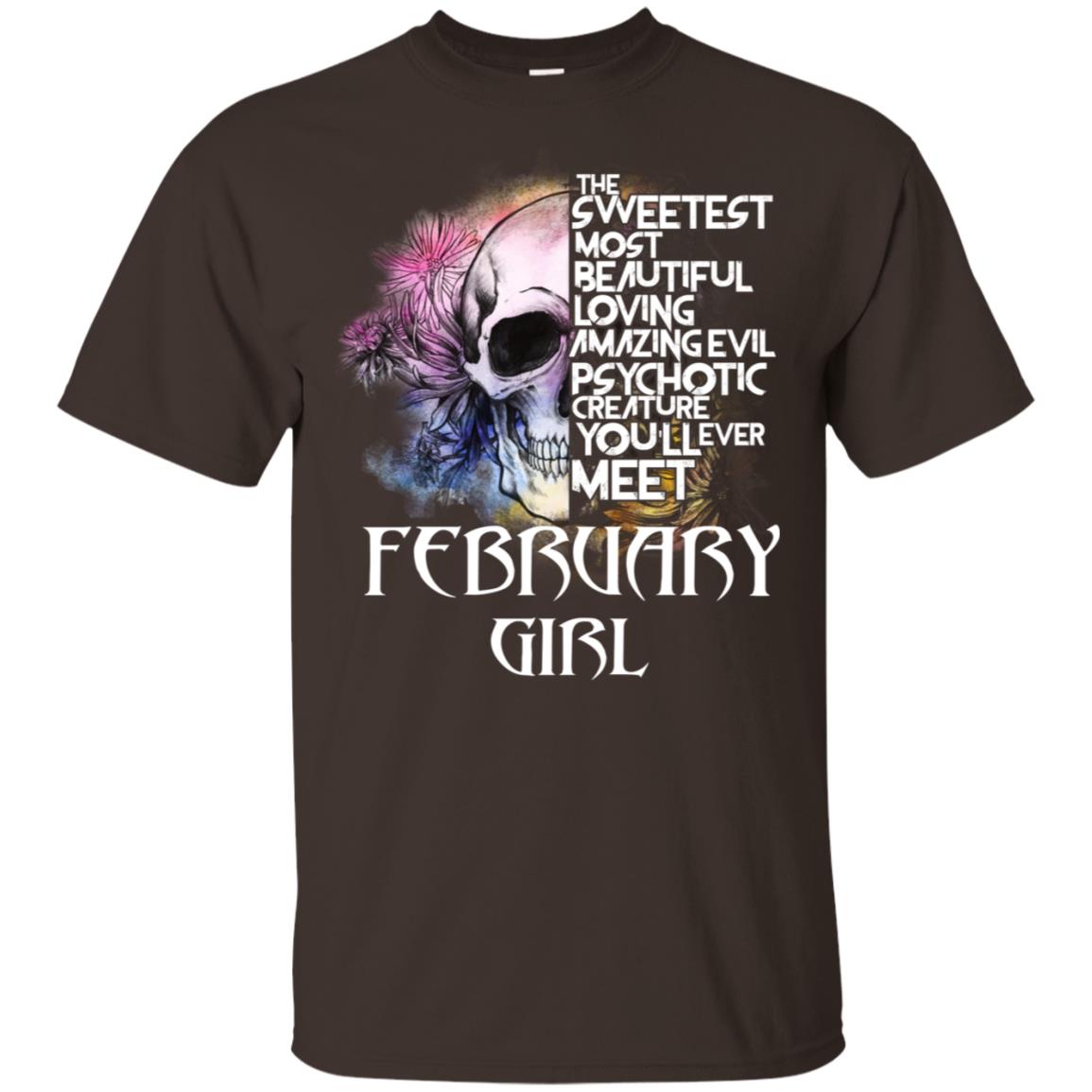 February Girl The Sweetest Most Beautiful Loving Amazing Evil Psychotic Creature You’ll Ever Meet T-Shirts, Hoodie, Tank