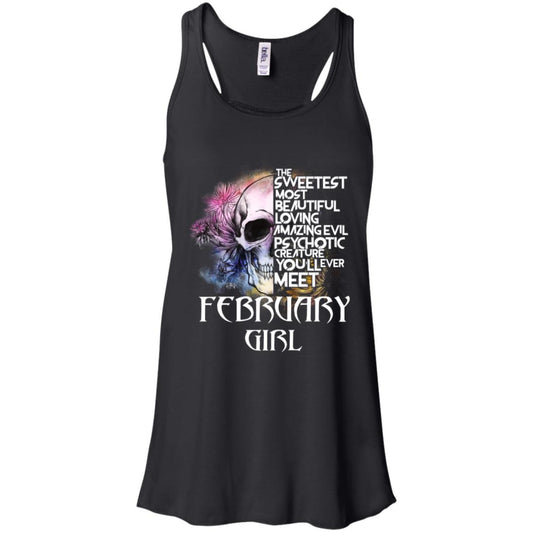 February Girl The Sweetest Most Beautiful Loving Amazing Evil Psychotic Creature You’ll Ever Meet T-Shirts, Hoodie, Tank