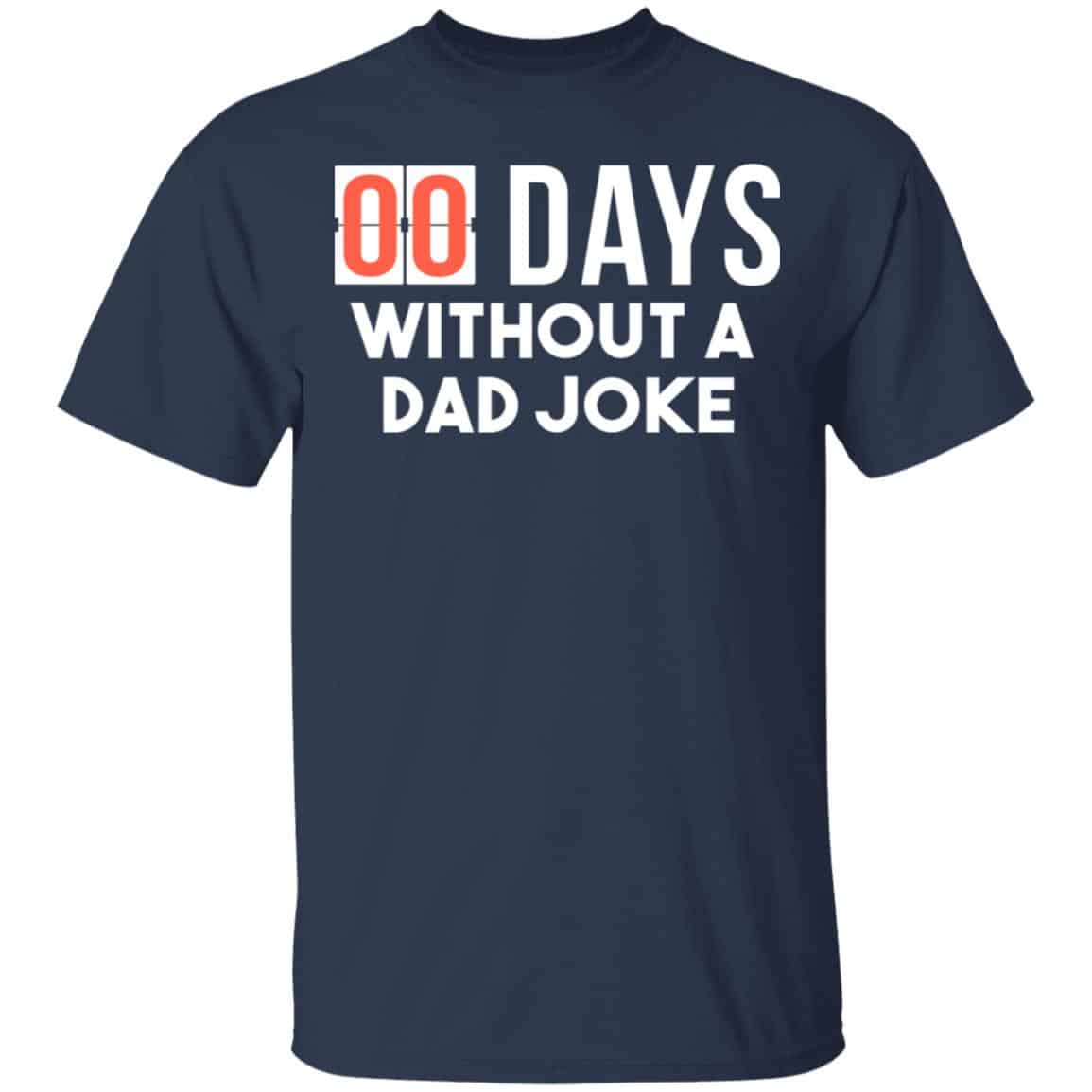 00 Days Without A Dad Joke Shirt, Hoodie, Tank