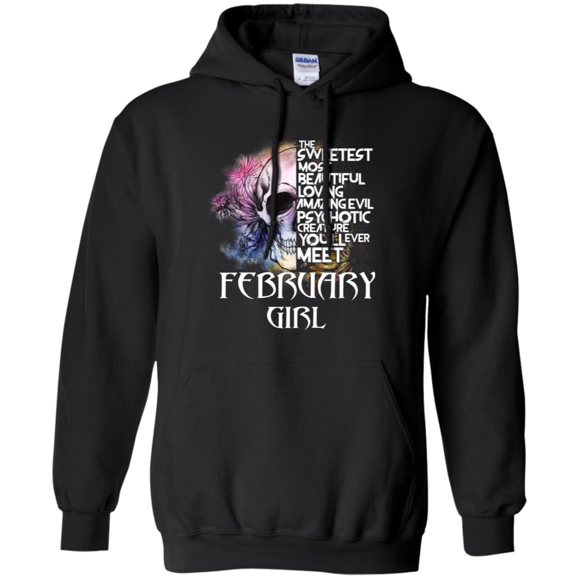 February Girl The Sweetest Most Beautiful Loving Amazing Evil Psychotic Creature You’ll Ever Meet T-Shirts, Hoodie, Tank