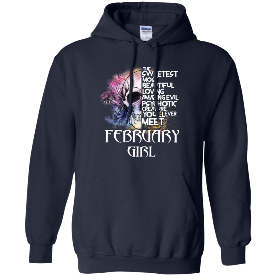 February Girl The Sweetest Most Beautiful Loving Amazing Evil Psychotic Creature You’ll Ever Meet T-Shirts, Hoodie, Tank