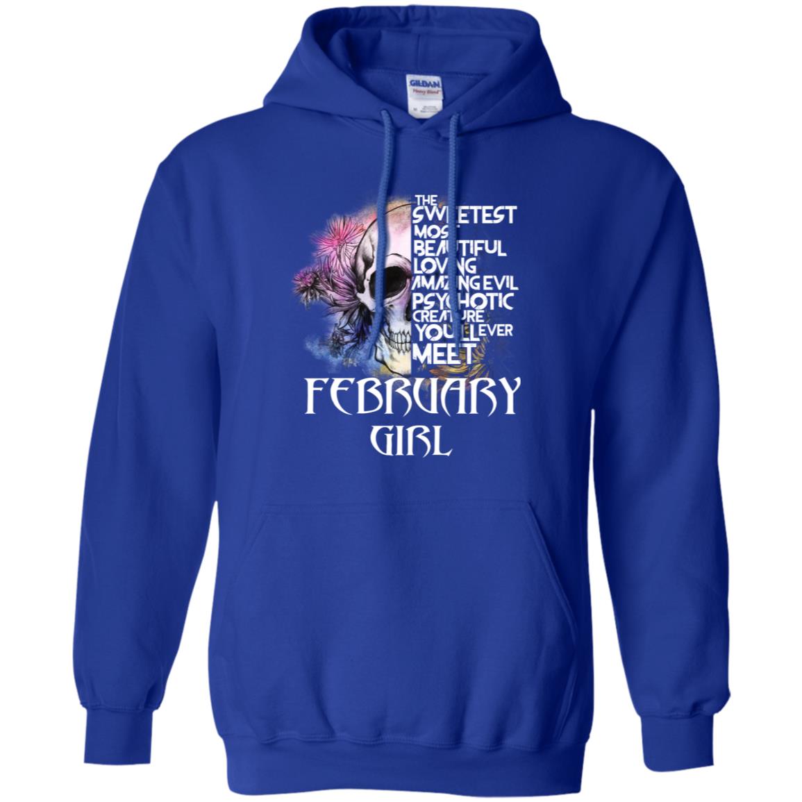 February Girl The Sweetest Most Beautiful Loving Amazing Evil Psychotic Creature You’ll Ever Meet T-Shirts, Hoodie, Tank