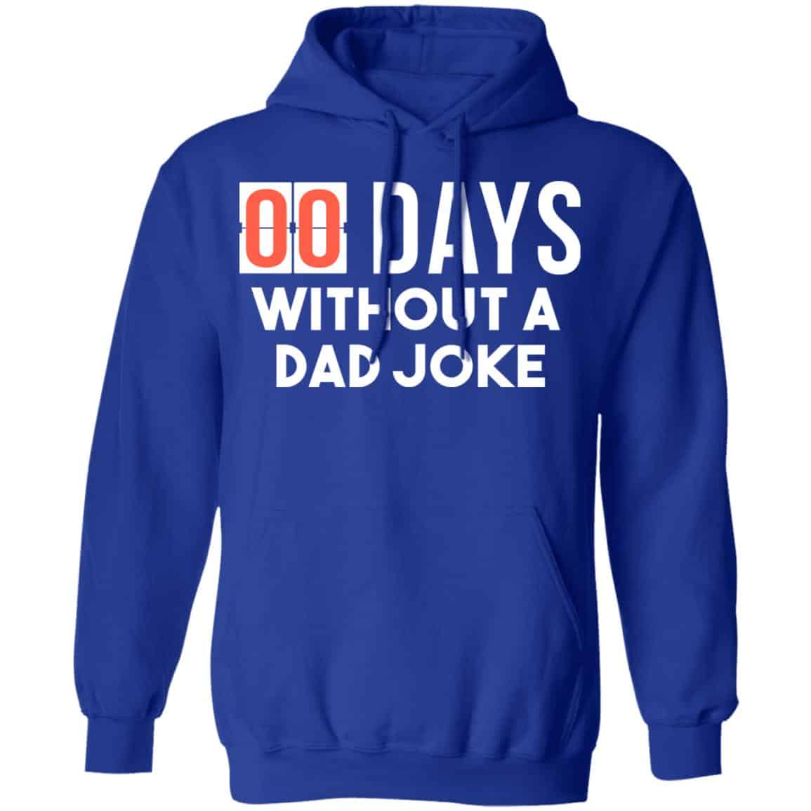 00 Days Without A Dad Joke Shirt, Hoodie, Tank