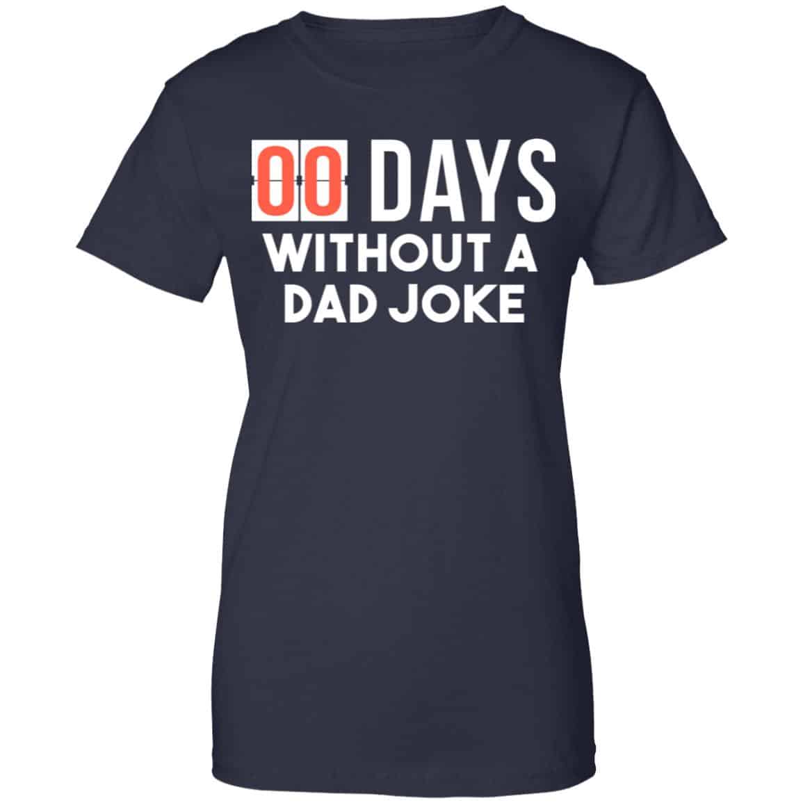 00 Days Without A Dad Joke Shirt, Hoodie, Tank