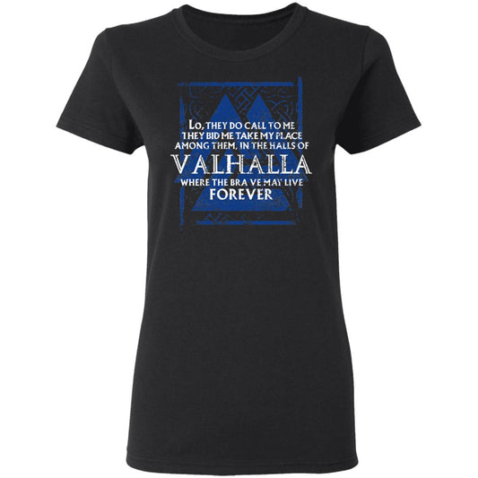 
	Lo, They Do Call To Me They Bid Me Take My Place Among Them In The Halls Of Valhalla Viking Shirt, Hoodie, Tank