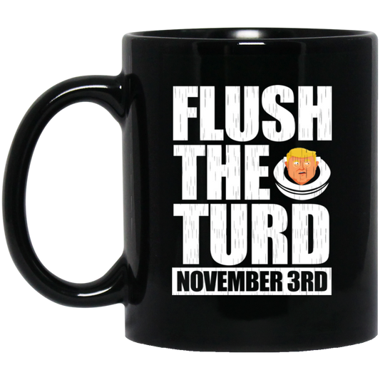 
	Anti Trump Flush The Turd November 3rd Mug