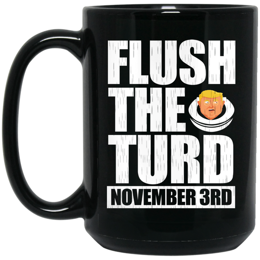 Anti Trump Flush The Turd November 3rd Mug