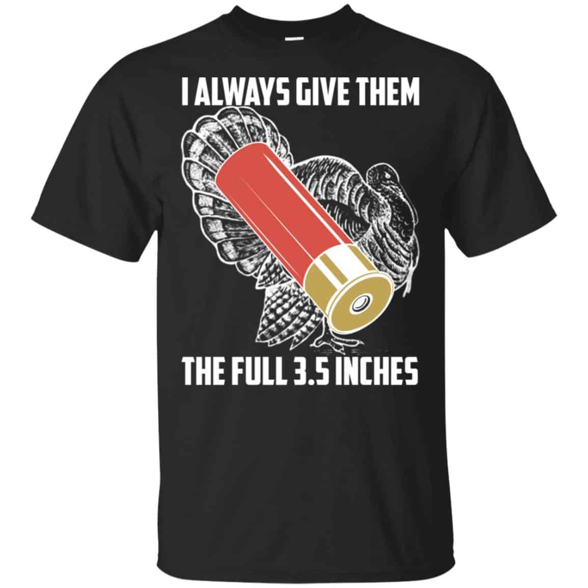 I Always Give Them The Full 3.5 Inches Shirt, Hoodie, Tank