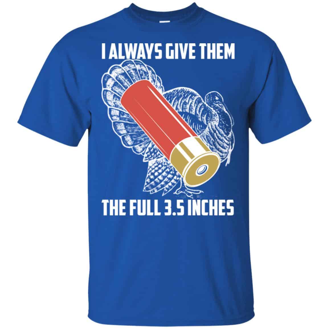 I Always Give Them The Full 3.5 Inches Shirt, Hoodie, Tank