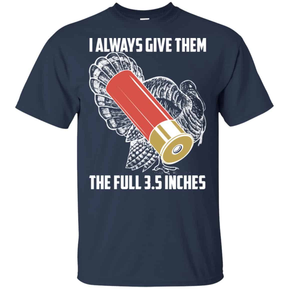 I Always Give Them The Full 3.5 Inches Shirt, Hoodie, Tank