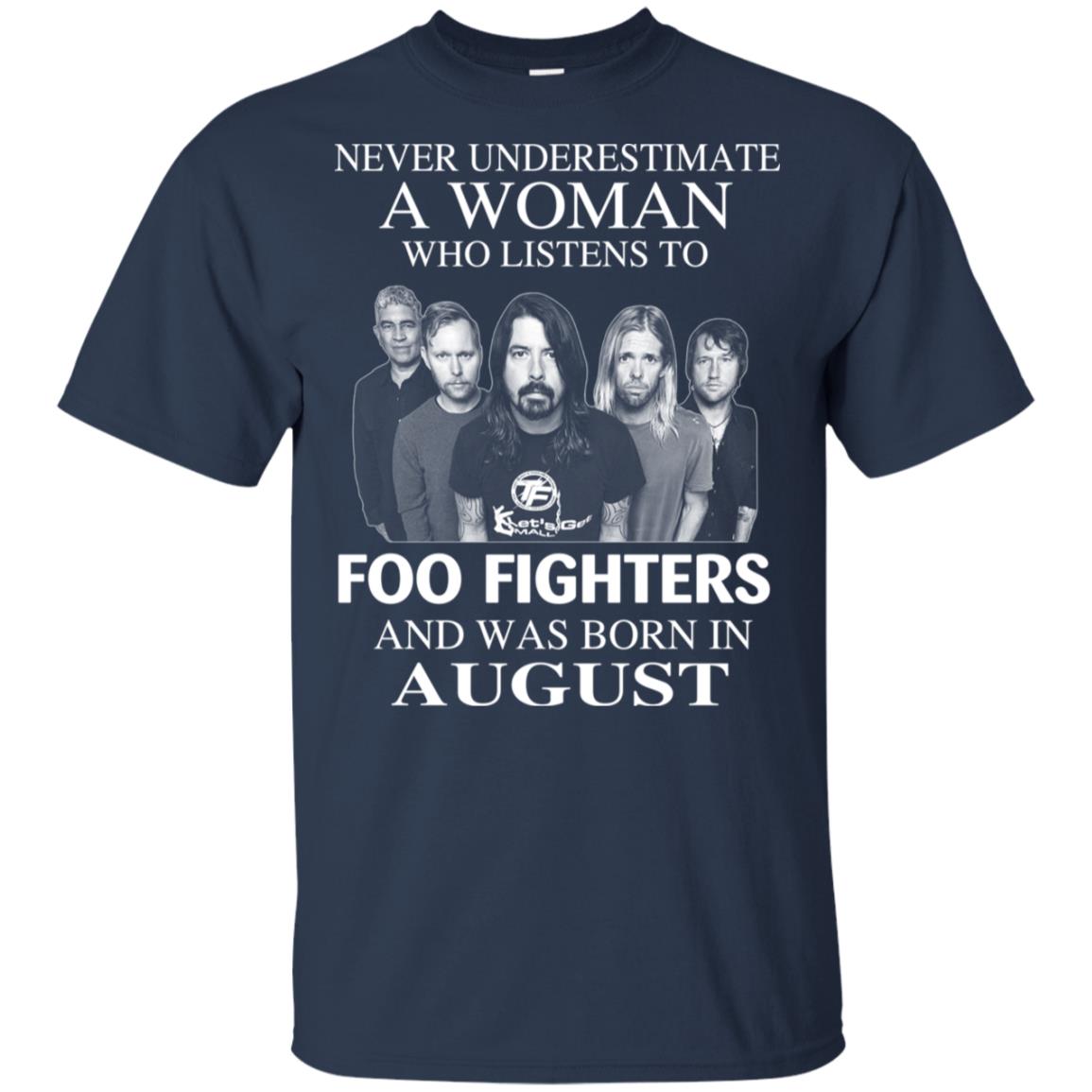 A Woman Who Listens To Foo Fighters And Was Born In August T-Shirts, Hoodie, Tank