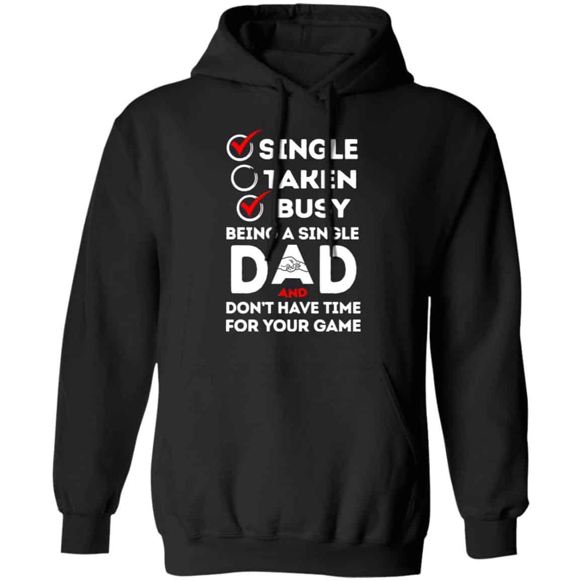 Single Taken Busy Being A Single Dad Shirt, Hoodie, Tank
