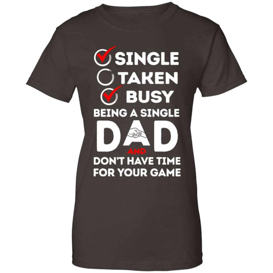Single Taken Busy Being A Single Dad Shirt, Hoodie, Tank