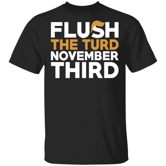 Flush The Turd November Third Anti-Trump Shirt, Hoodie, Tank