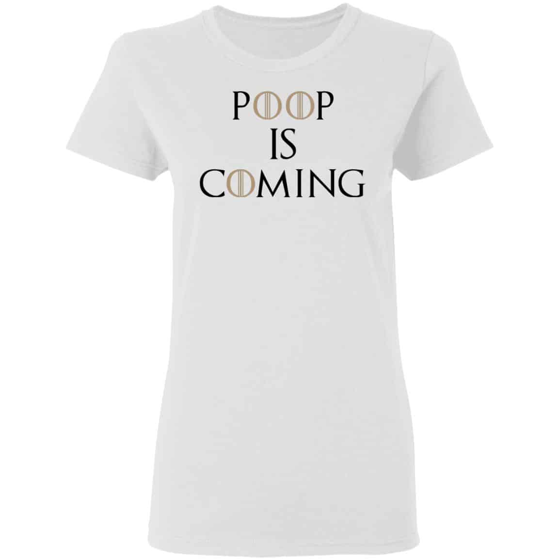 Poop Is Coming Shirt, Hoodie, Tank