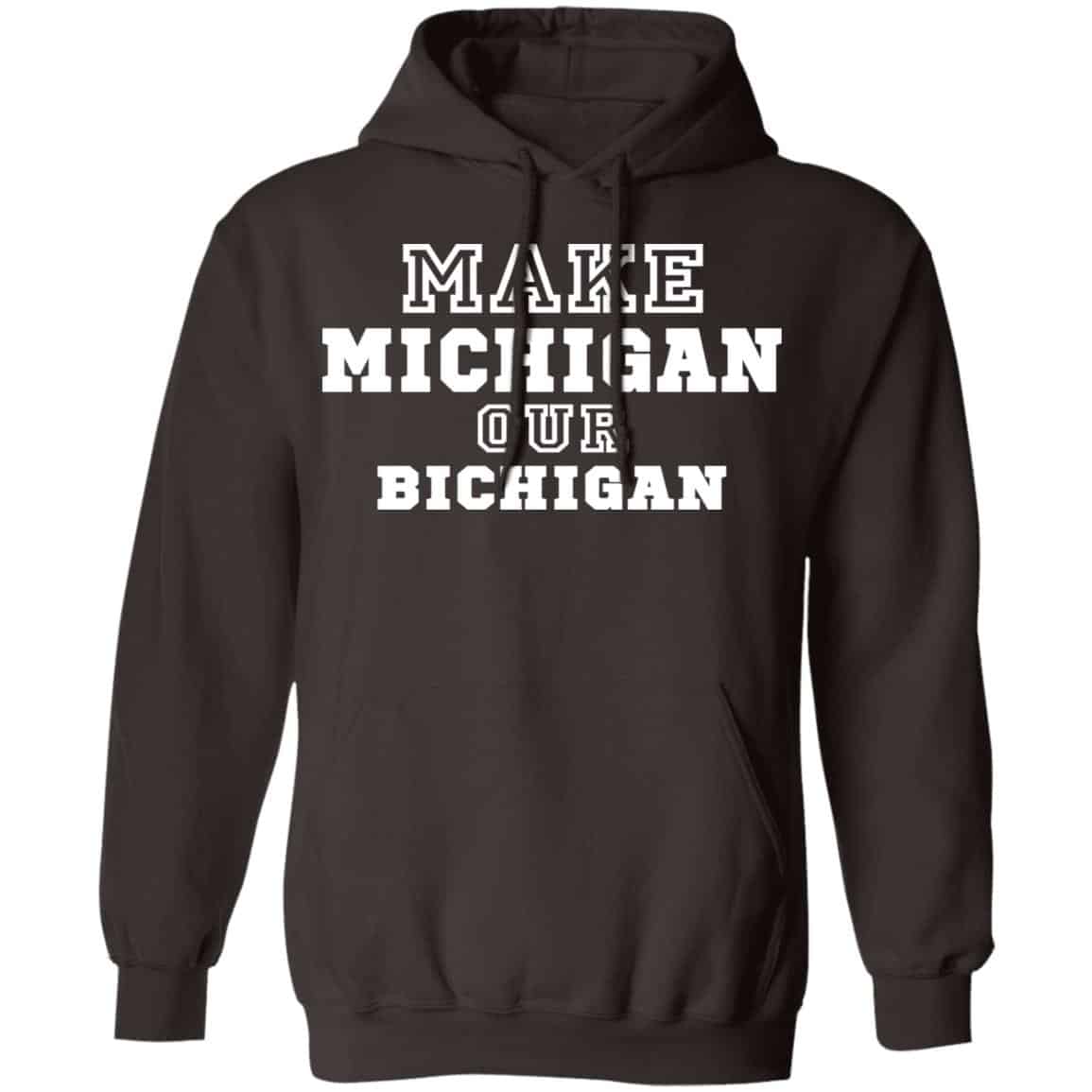Make Michigan Our Bichigan Shirt, Hoodie, Tank