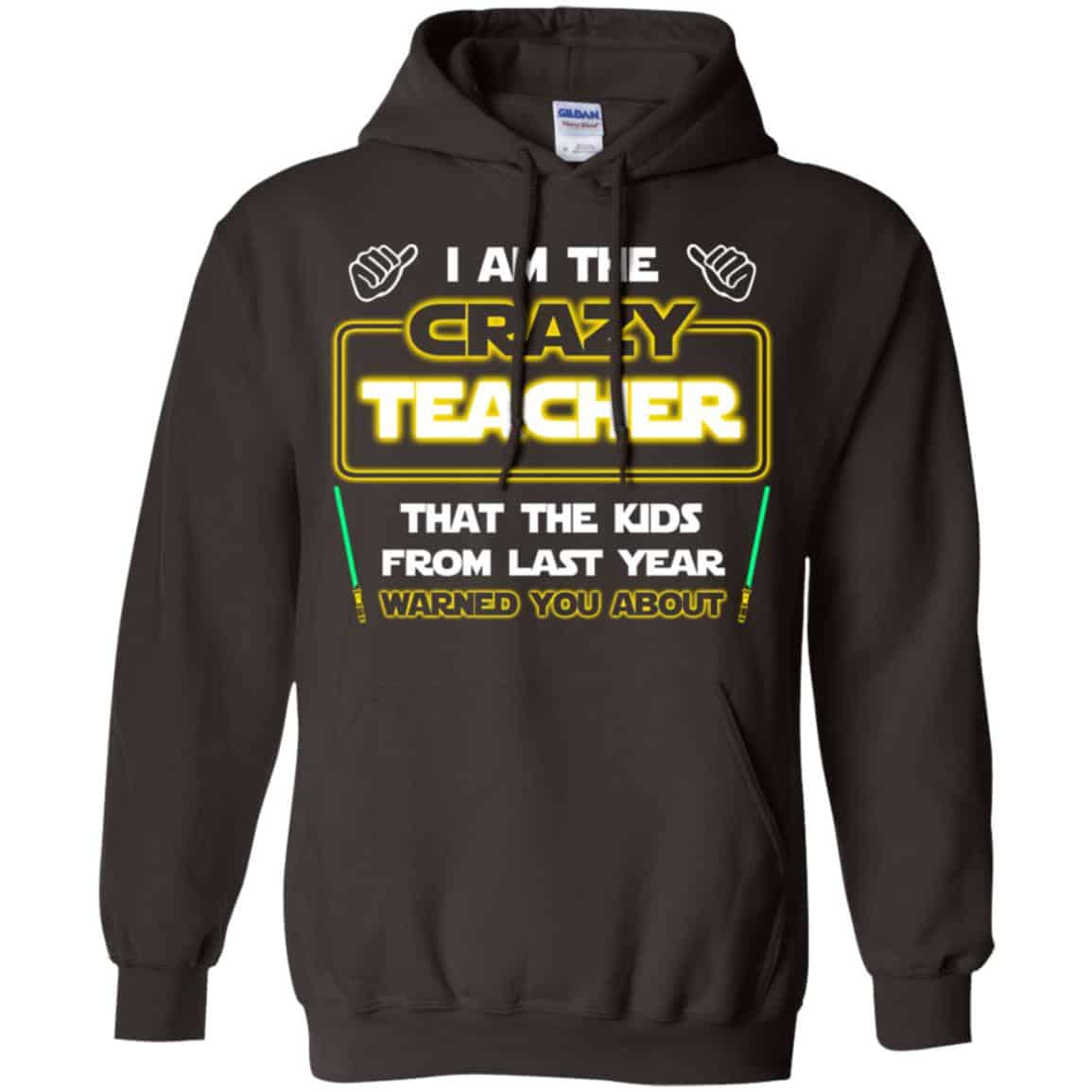 I Am The Crazy Teacher That The Kids From Last Year Warned You About Shirt, Hoodie, Tank