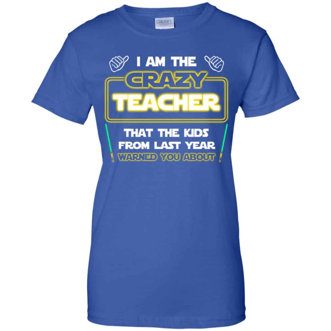 I Am The Crazy Teacher That The Kids From Last Year Warned You About Shirt, Hoodie, Tank