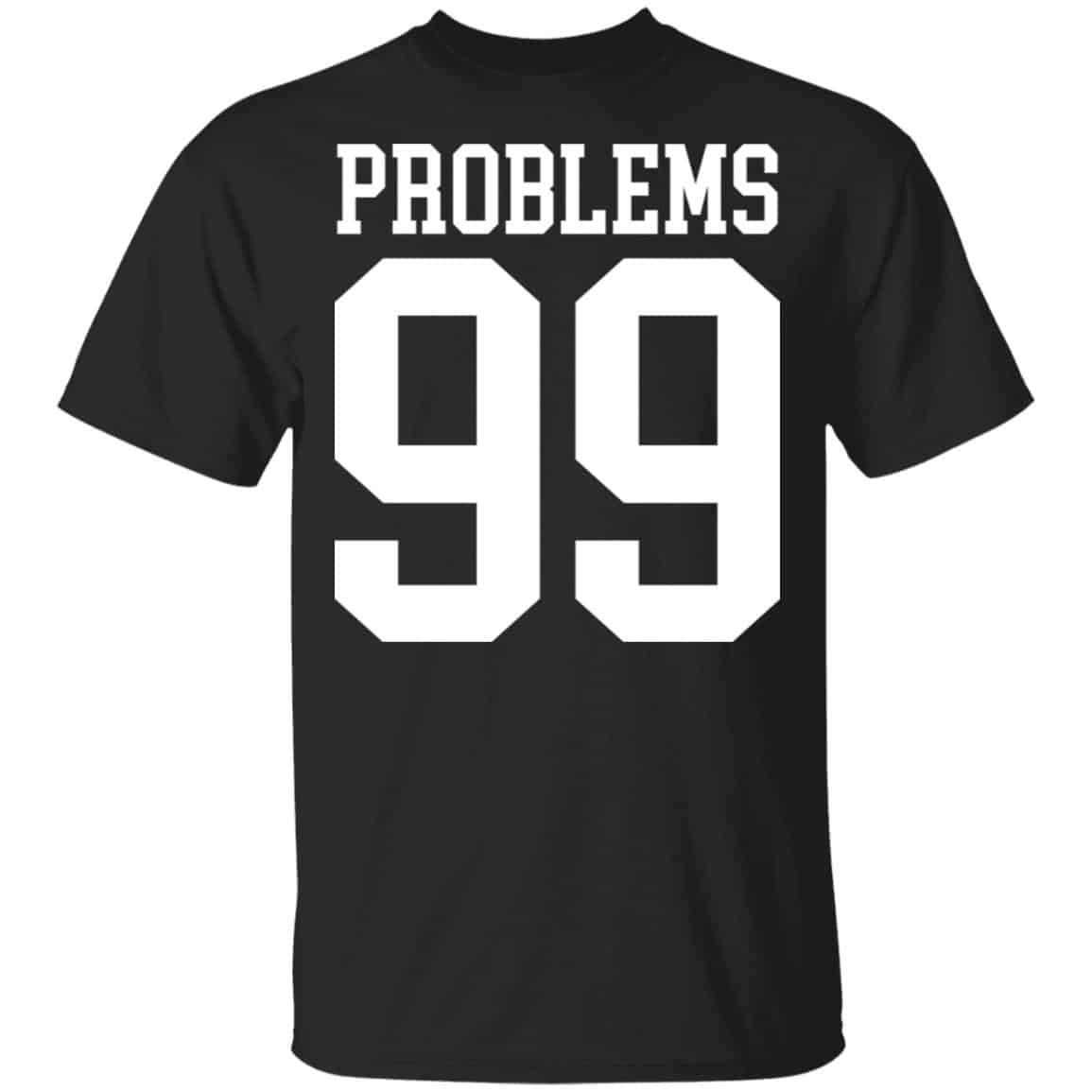 Jay Z 99 Problems Shirt, Hoodie, Tank