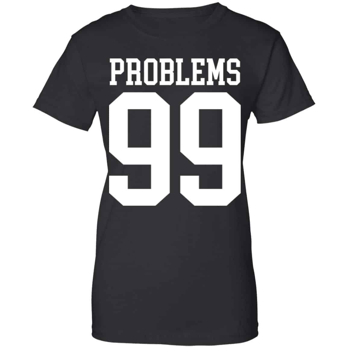 
	Jay Z 99 Problems Shirt, Hoodie, Tank