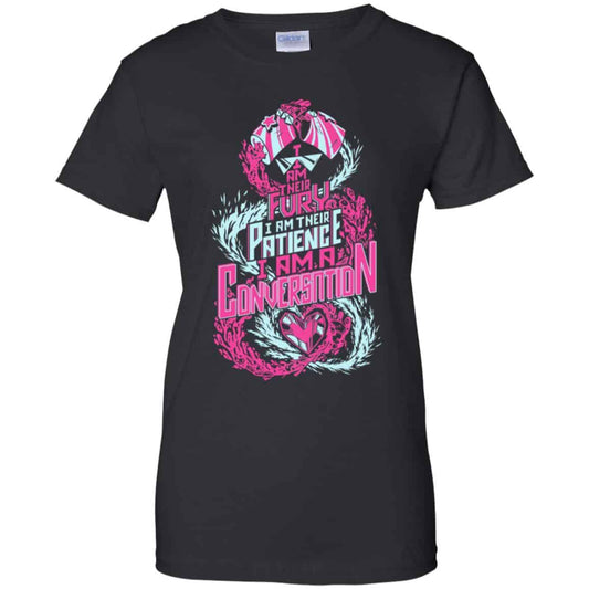 
	I Am Their Fury I Am Their Patience I Am A Conversation Shirt, Hoodie, Tank