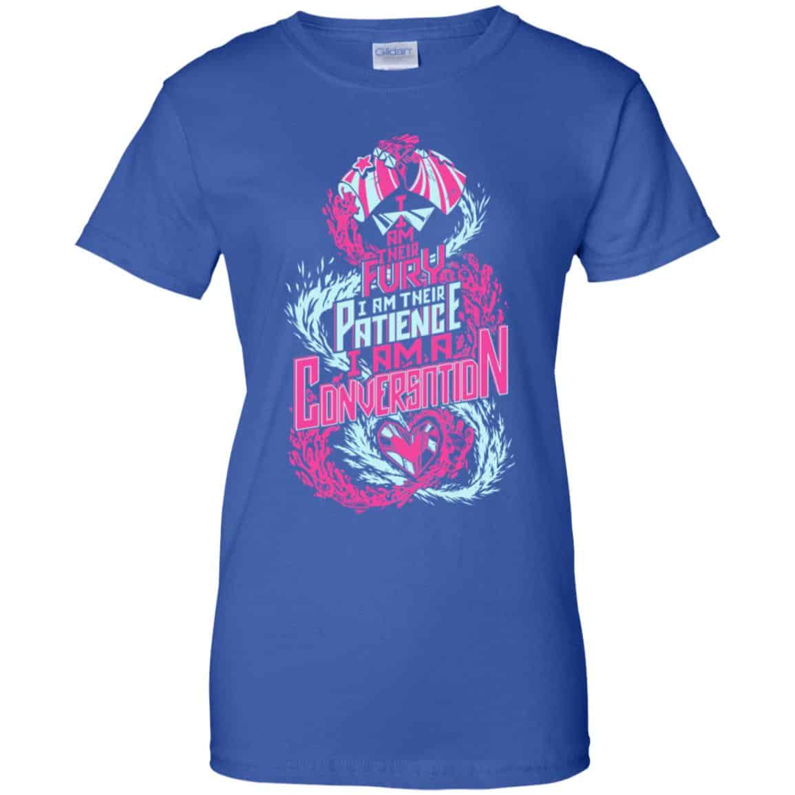 I Am Their Fury I Am Their Patience I Am A Conversation Shirt, Hoodie, Tank