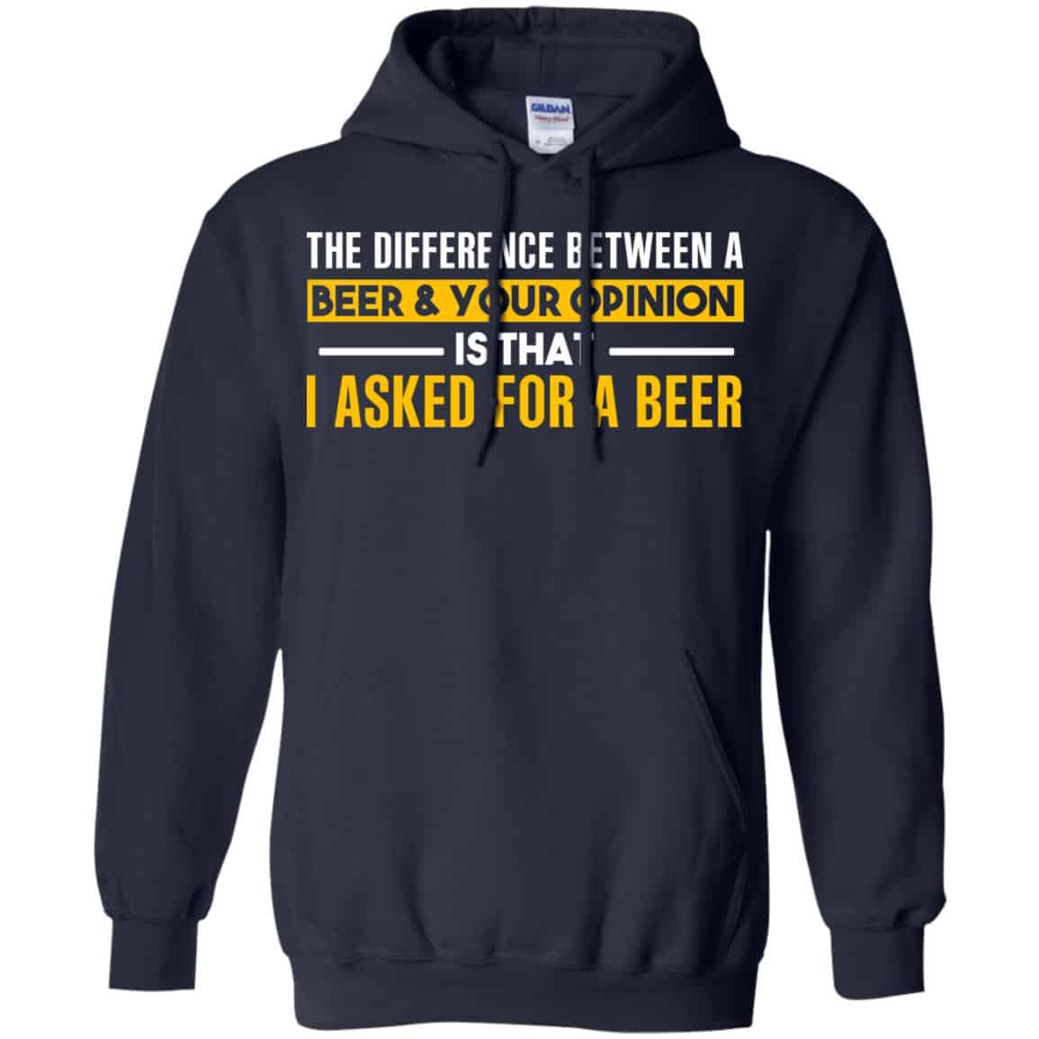 The Difference Between A Beer Your Opinion Is That I Asked For A Beer Shirt, Hoodie, Tank