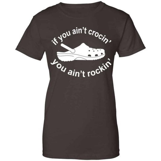 If You Ain’t Crocin’ You Ain’t Rockin’ Shirt, Hoodie, Tank