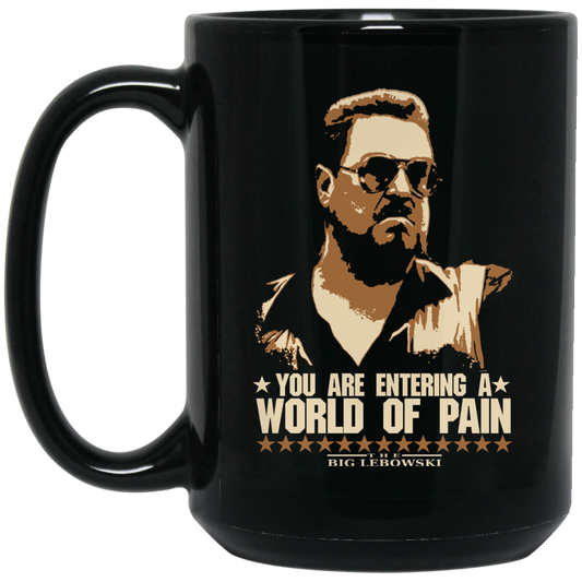 The Big Lebowski You Are Entering A World Of Pain Black Mug