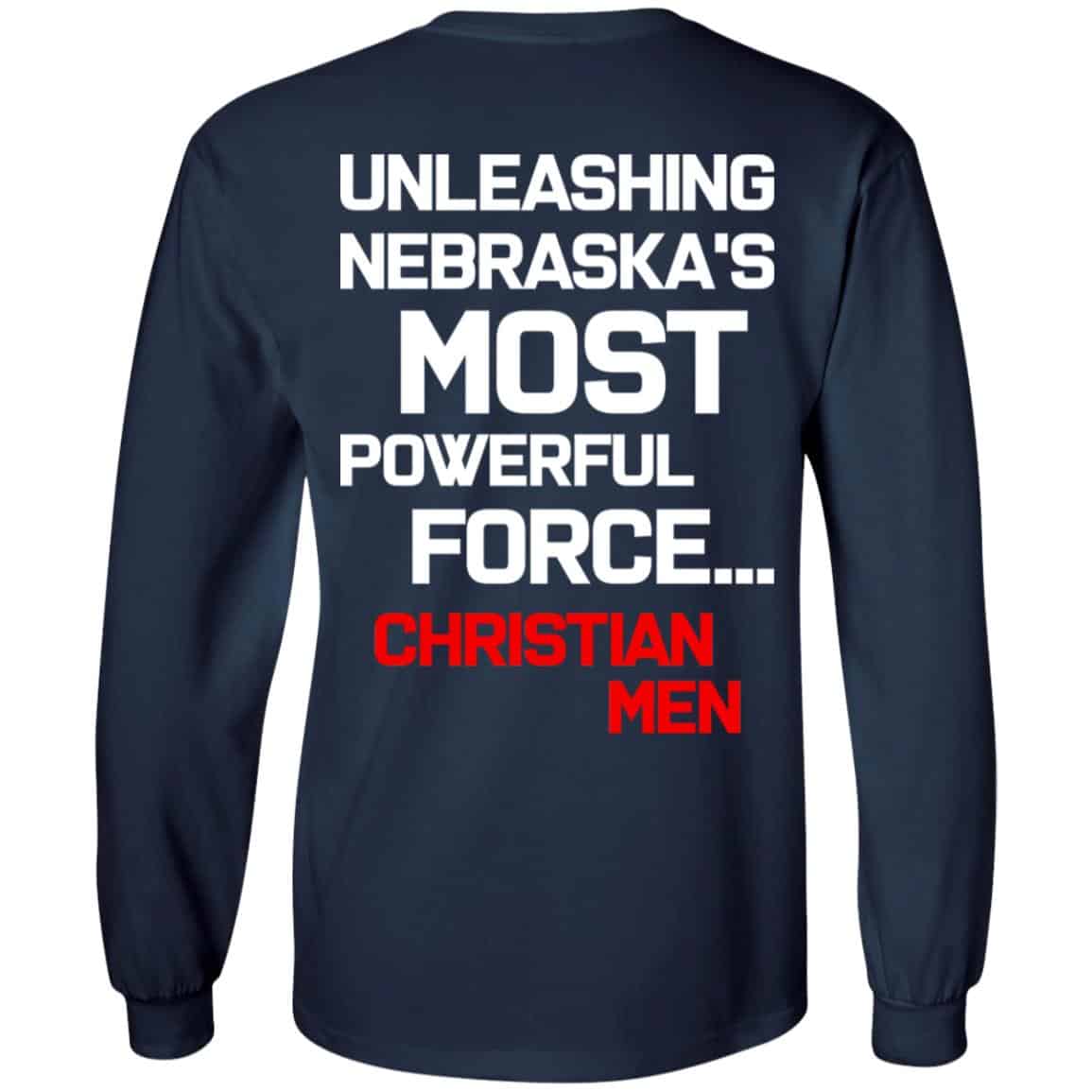 Unleashing Nebraska’s Most Powerful Force Christian Men Shirt, Hoodie, Tank