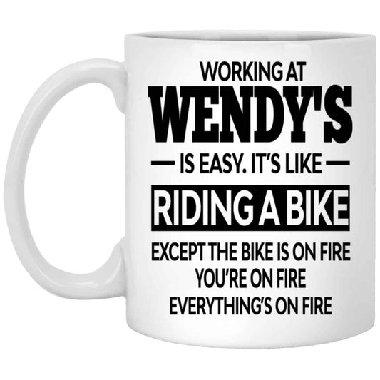 Working At Wendy’s Is Easy It’s Like Riding A Bike Mug