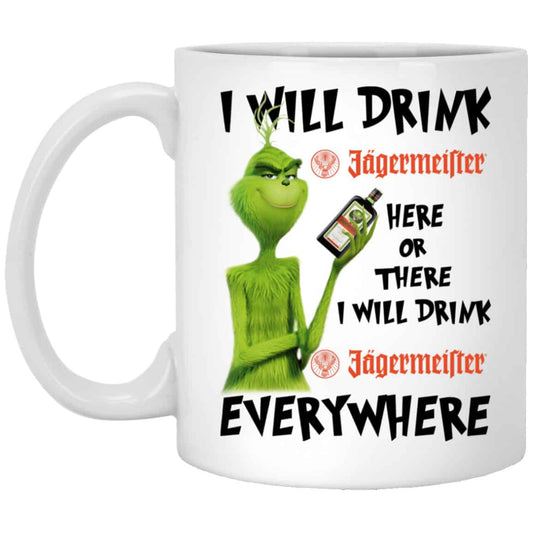The Grinch: I Will Drink Jagermeister Here Or There I Will Drink Jagermeister Everywhere Mug